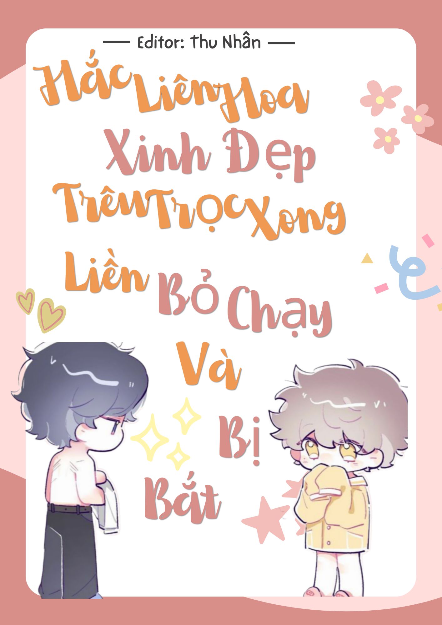 Hắc Liên Hoa Xinh Đẹp Sau Khi Trêu Trọc Bỏ Chạy Và Bị Bắt Lại